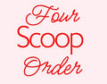 Four Scoop Order