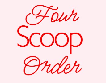 Four Scoop Order