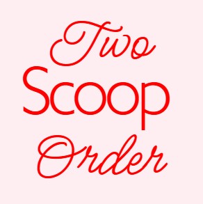 Two Scoop Order